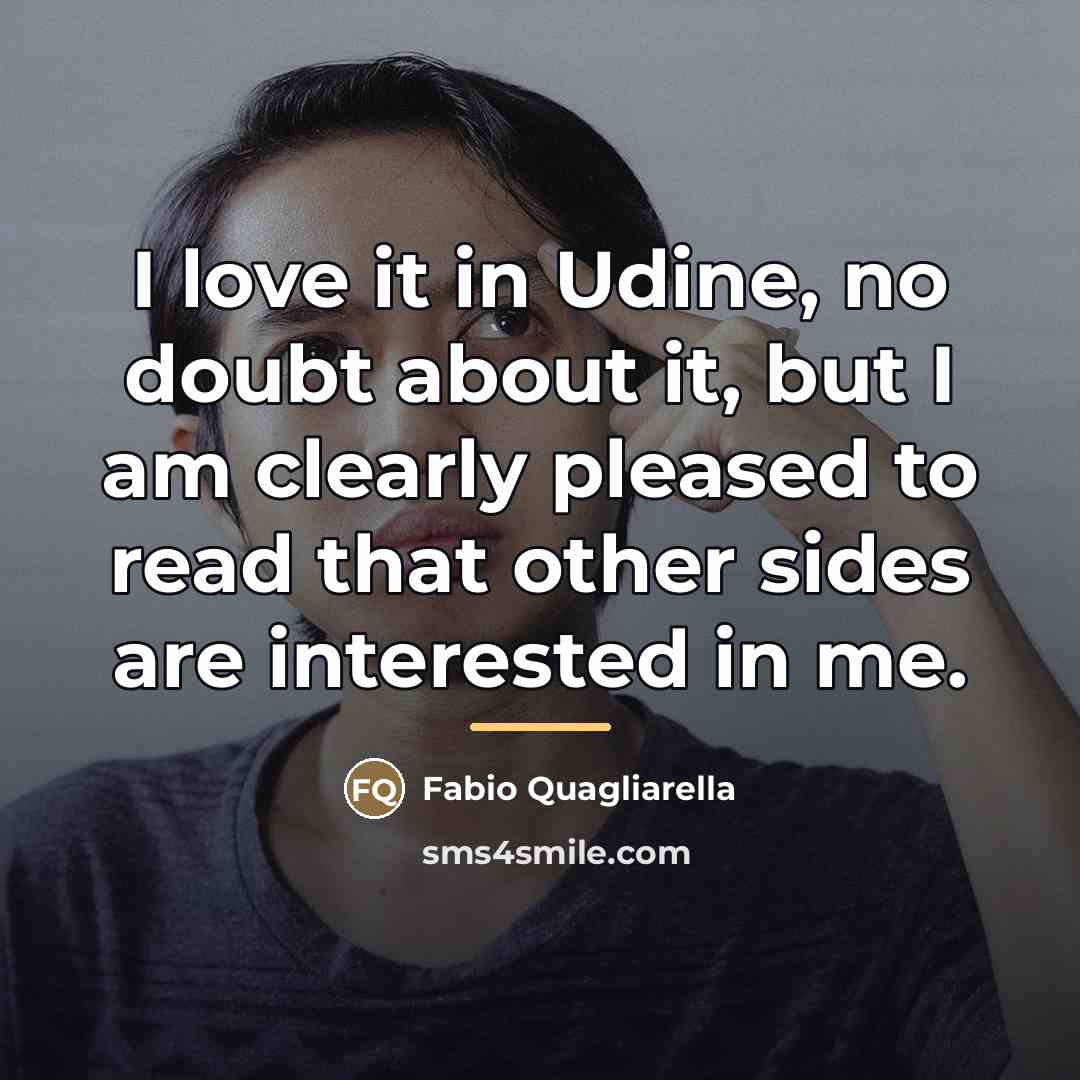 “I love it in Udine, no doubt about it, but…” quote by Fabio Quagliarella