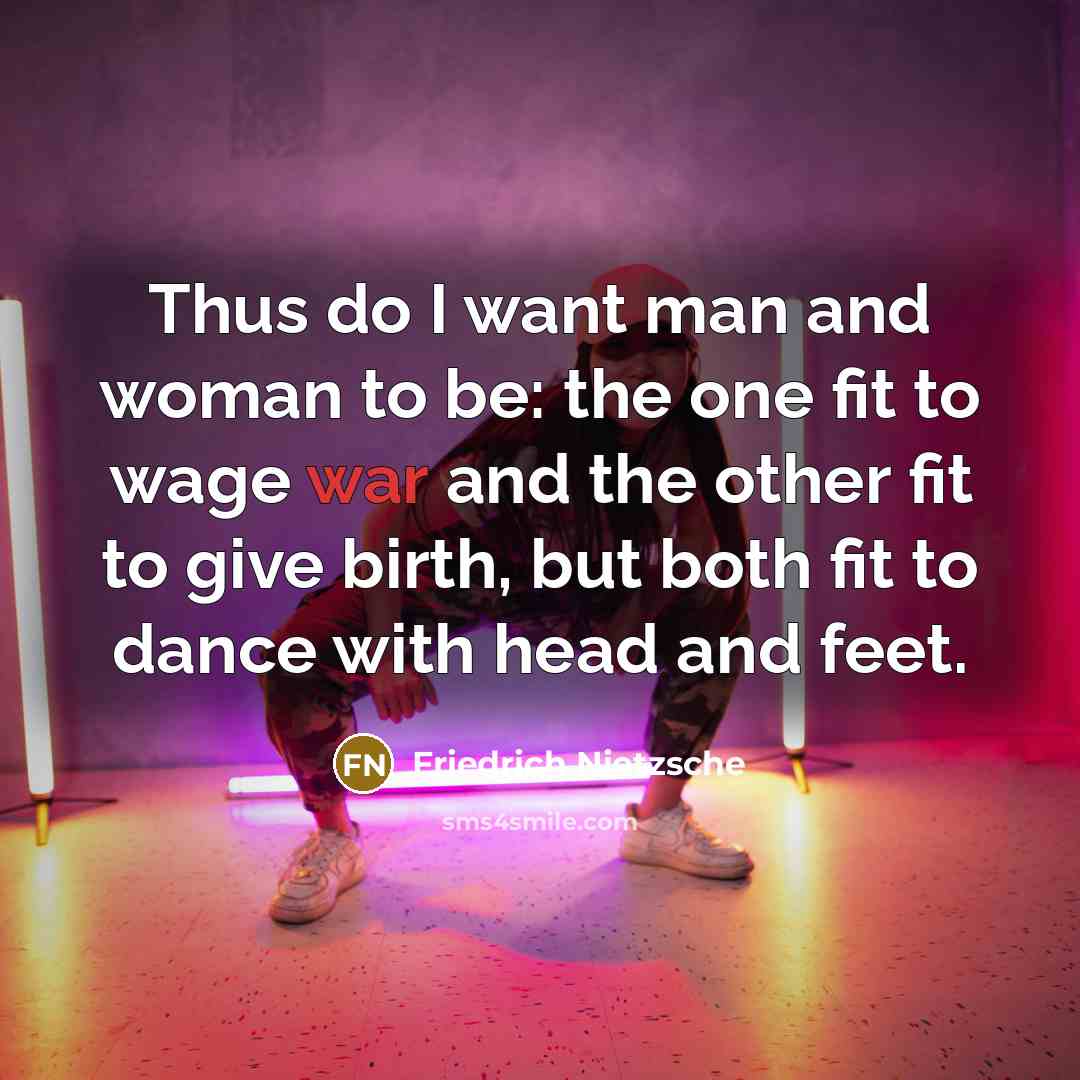 “Thus do I want man and woman to be: the…” quote by Friedrich Nietzsche