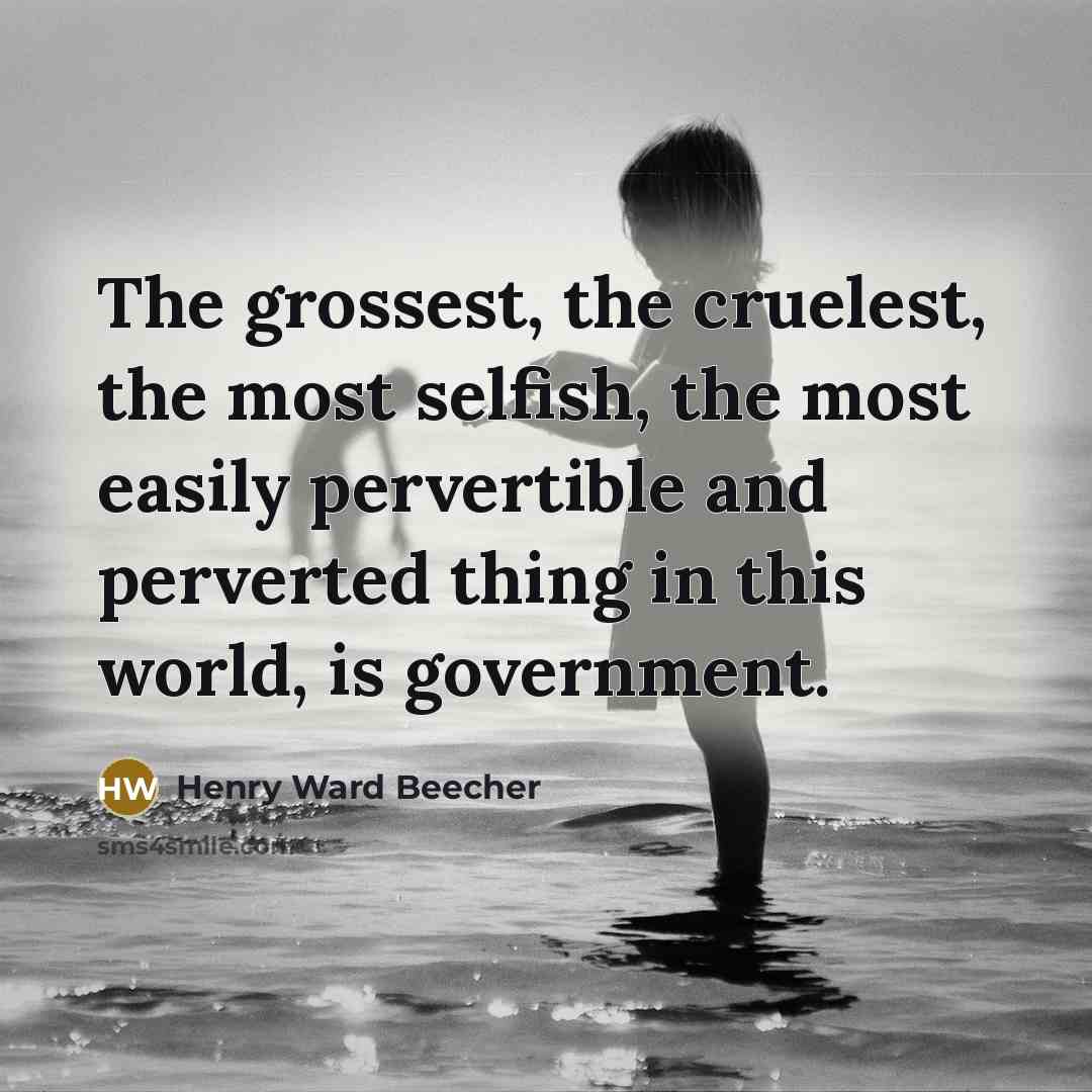 “The grossest, the cruelest, the most selfish, the most easily…” quote by Henry Ward Beecher