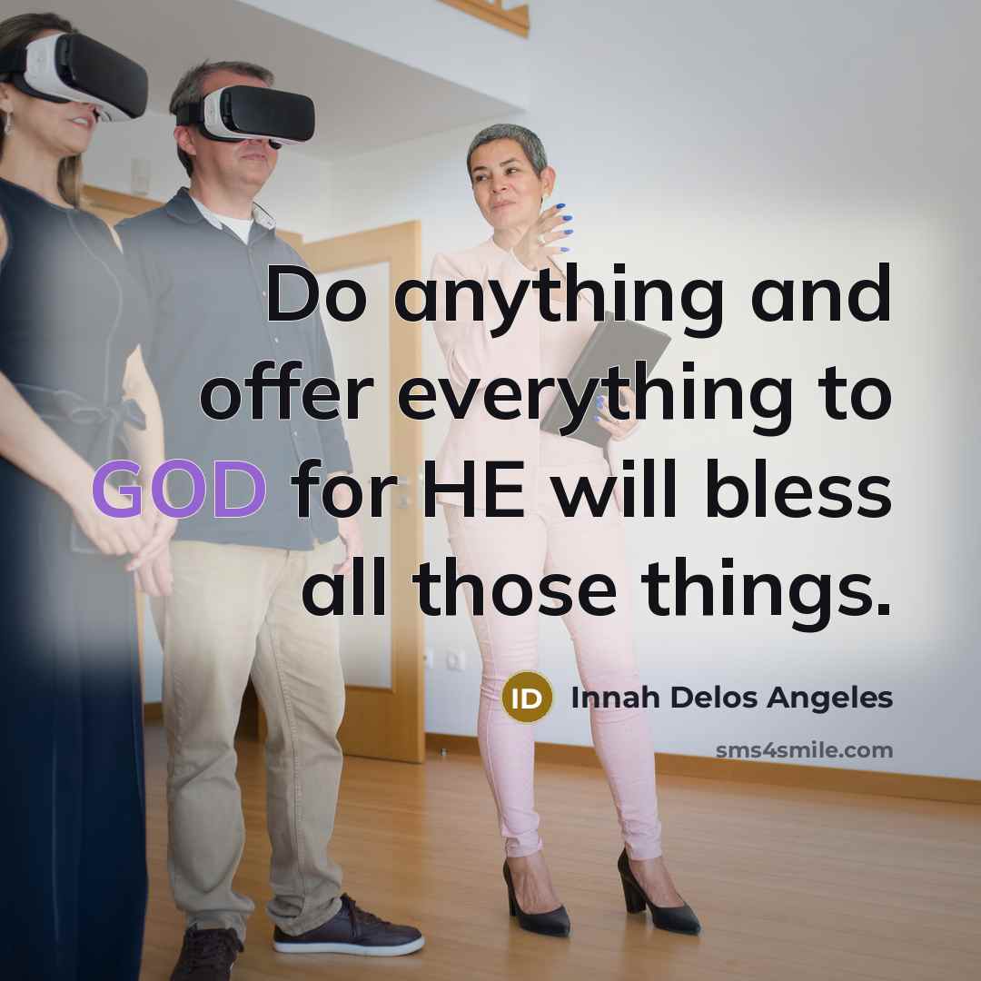 “Do anything and offer everything to GOD for HE will…” quote by Innah Delos Angeles
