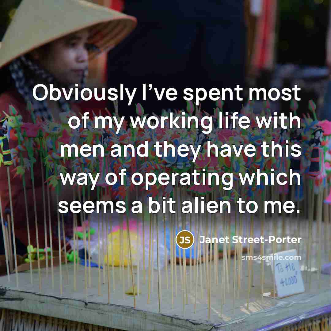 “Obviously I've spent most of my working life with men…” quote by Janet Street-Porter