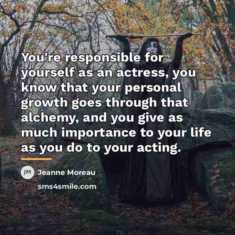 “You're responsible for yourself as an actress, you know that…” quote by Jeanne Moreau