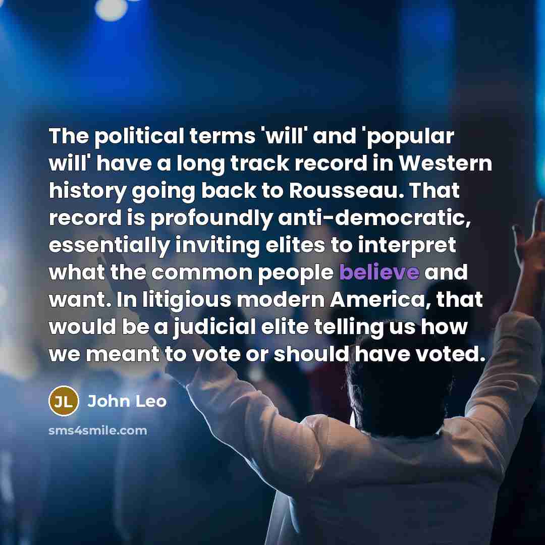“The political terms 'will' and 'popular will' have a long…” quote by John Leo