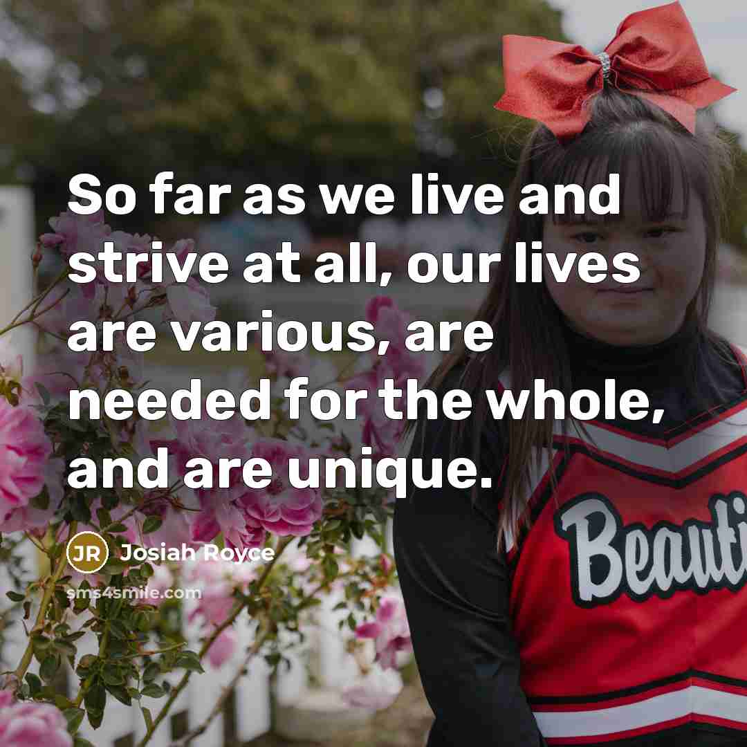 “So far as we live and strive at all, our…” quote by Josiah Royce