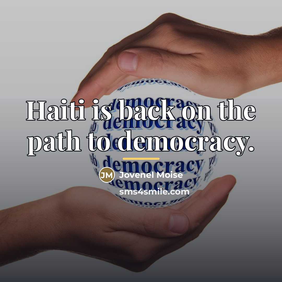 “Haiti is back on the path to democracy.…” quote by Jovenel Moise
