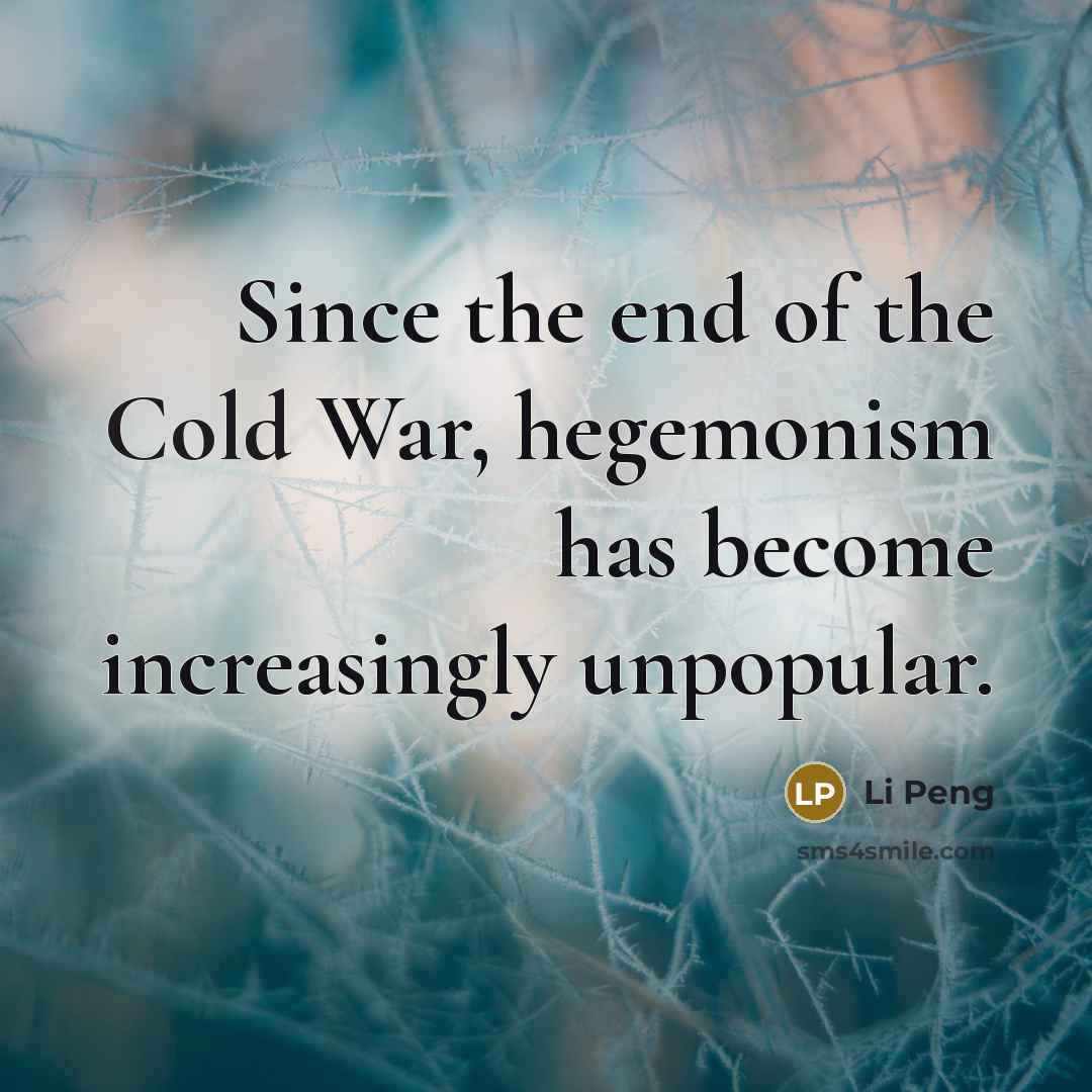 “Since the end of the Cold War, hegemonism has become…” quote by Li Peng