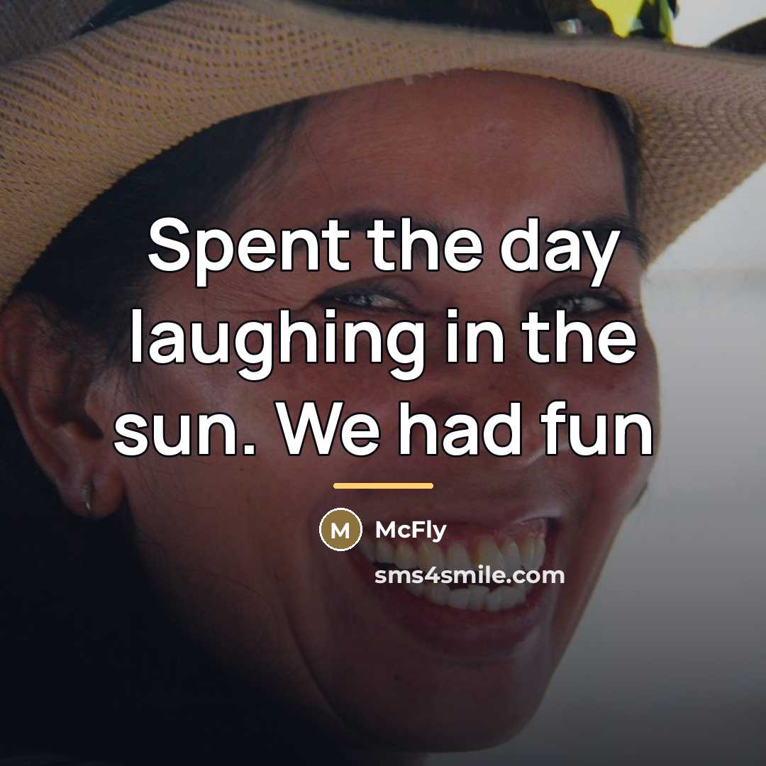 “Spent the day laughing in the sun. We had fun…” quote by McFly