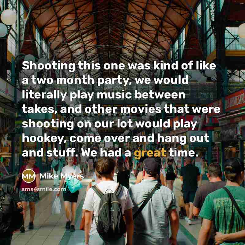 “Shooting this one was kind of like a two month…” quote by Mike Myers