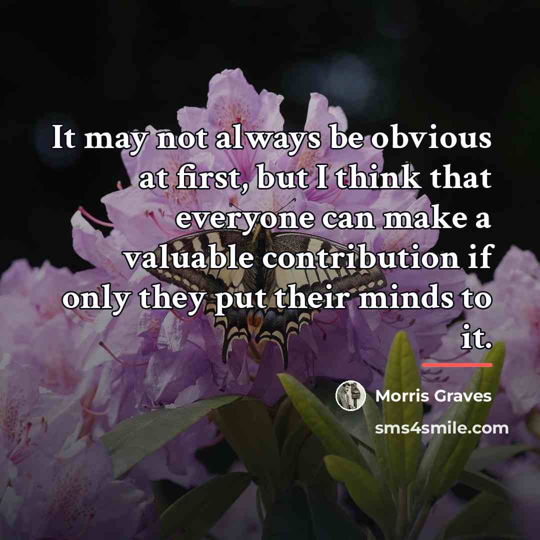 “It may not always be obvious at first, but I…” quote by Morris Graves