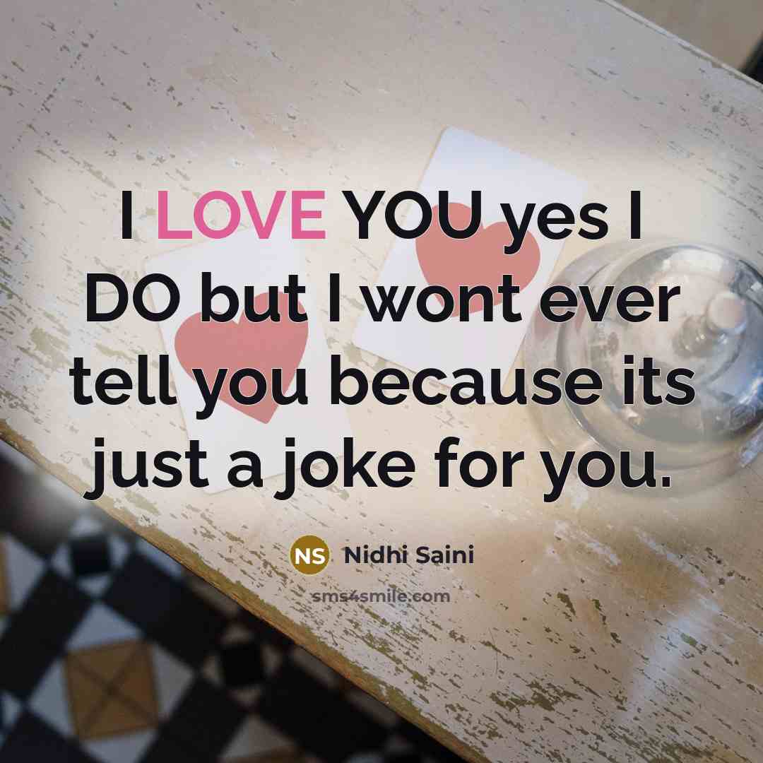 “I LOVE YOU yes I DO but I wont ever…” quote by Nidhi Saini