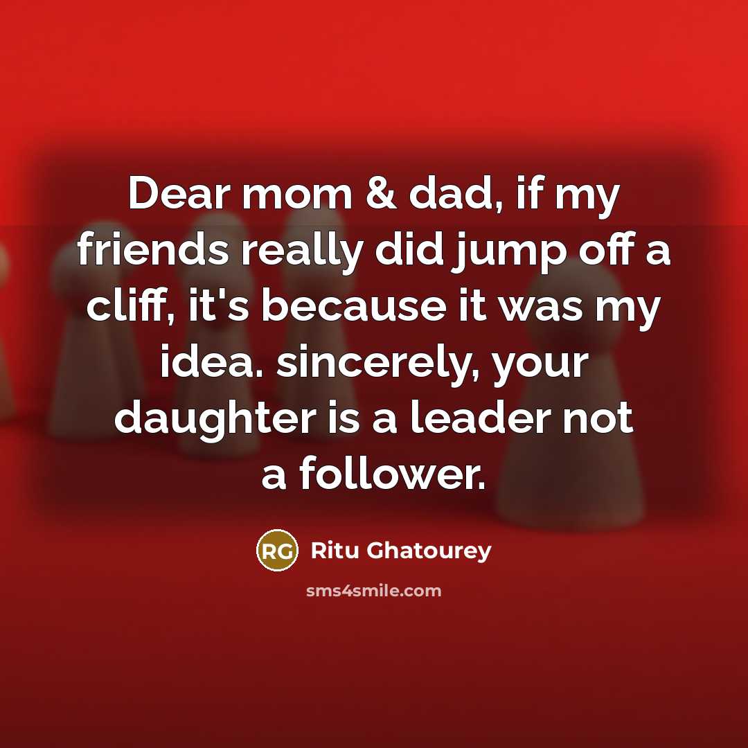 “Dear mom & dad, if my friends really did jump…” quote by Ritu Ghatourey