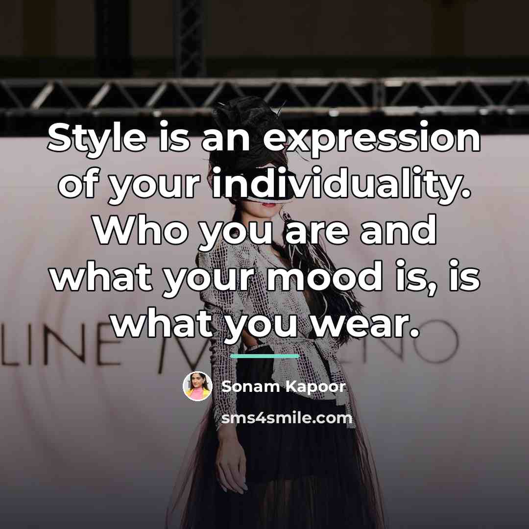 “Style is an expression of your individuality. Who you are…” quote by Sonam Kapoor