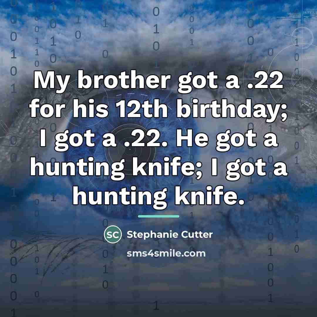 “My brother got a .22 for his 12th birthday; I…” quote by Stephanie Cutter