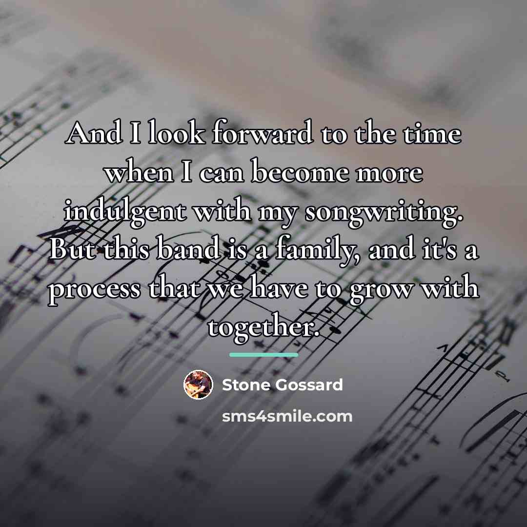 “And I look forward to the time when I can…” quote by Stone Gossard