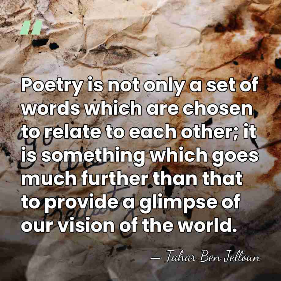 Poetry is not only a set of words which are chosen to&hellip; - Tahar Ben Jelloun