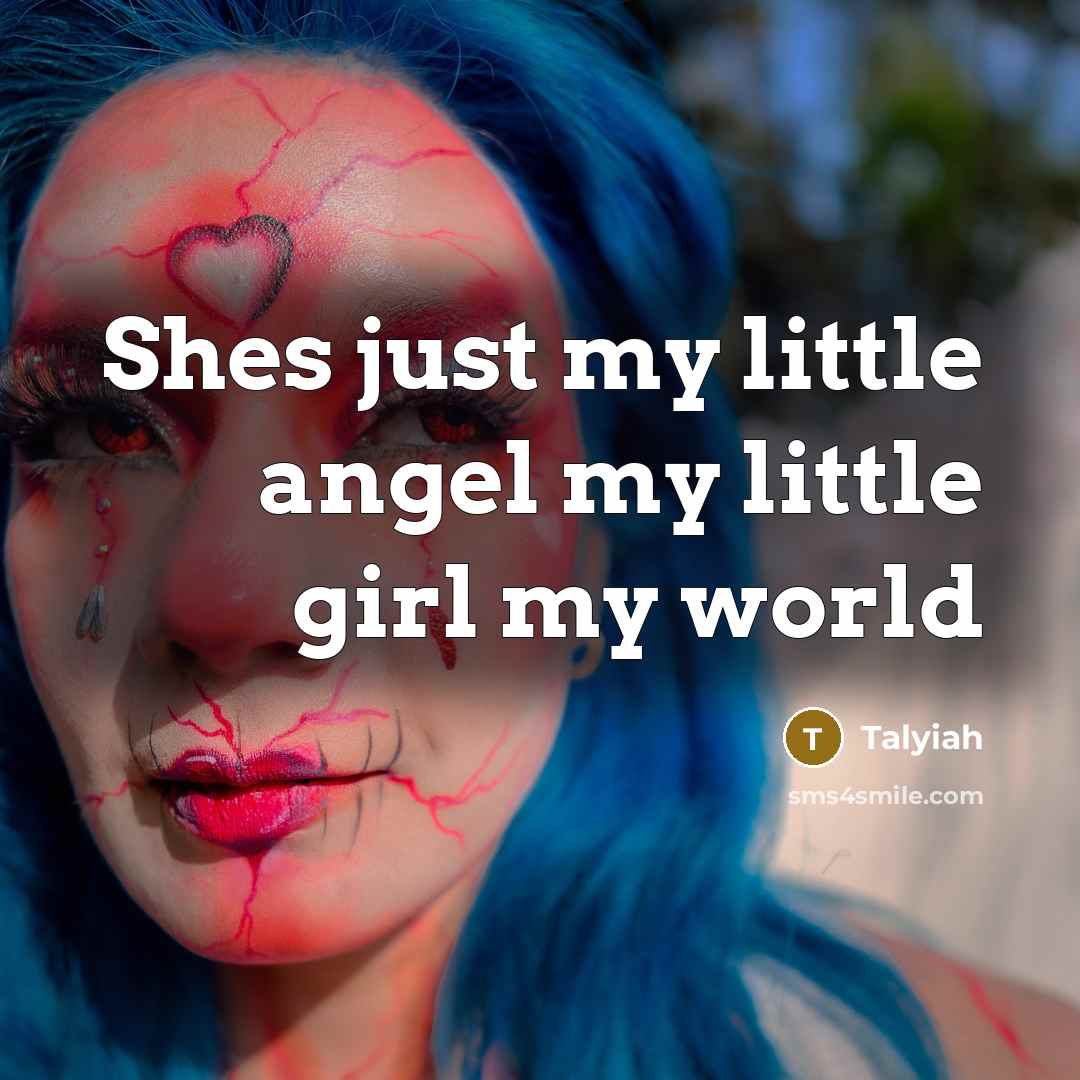 “Shes just my little angel my little girl my world…” quote by Talyiah