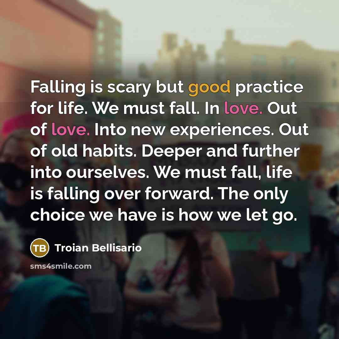 “Falling is scary but good practice for life. We must…” quote by Troian Bellisario