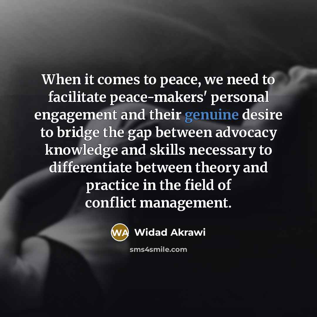 “When it comes to peace, we need to facilitate peace-makers'…” quote by Widad Akrawi