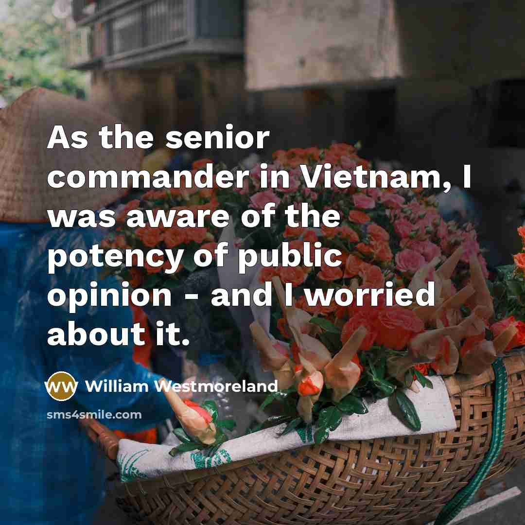 “As the senior commander in Vietnam, I was aware of…” quote by William Westmoreland