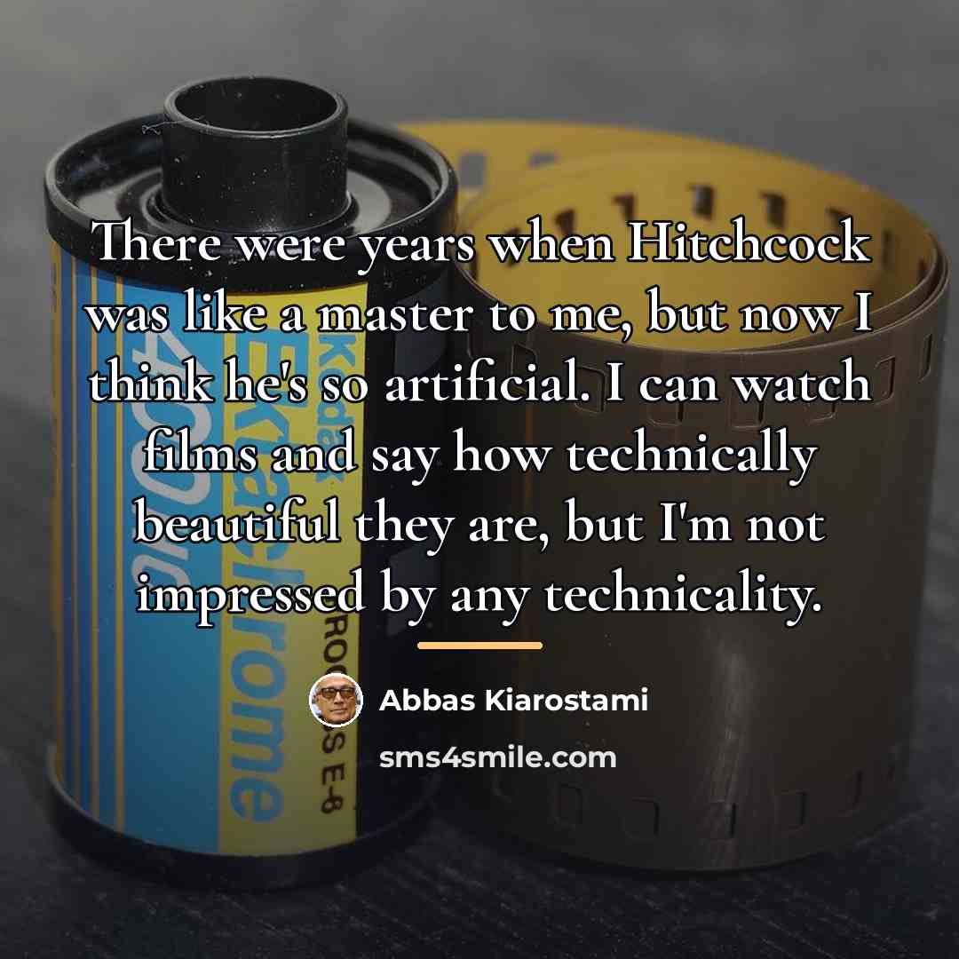 “There were years when Hitchcock was like a master to…” quote by Abbas Kiarostami