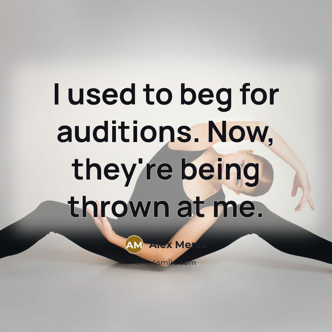 “I used to beg for auditions. Now, they're being thrown…” quote by Alex Meraz