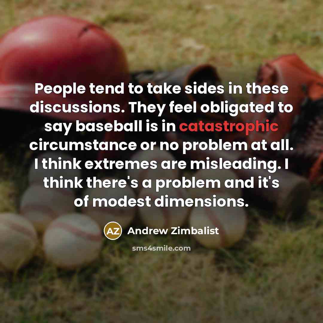 “People tend to take sides in these discussions. They feel…” quote by Andrew Zimbalist