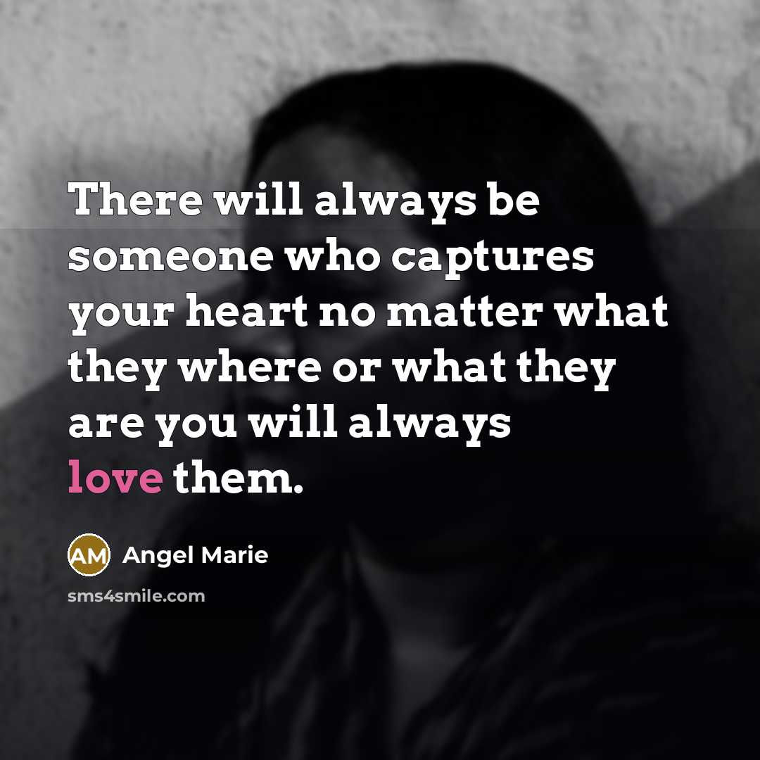 “There will always be someone who captures your heart no…” quote by Angel Marie