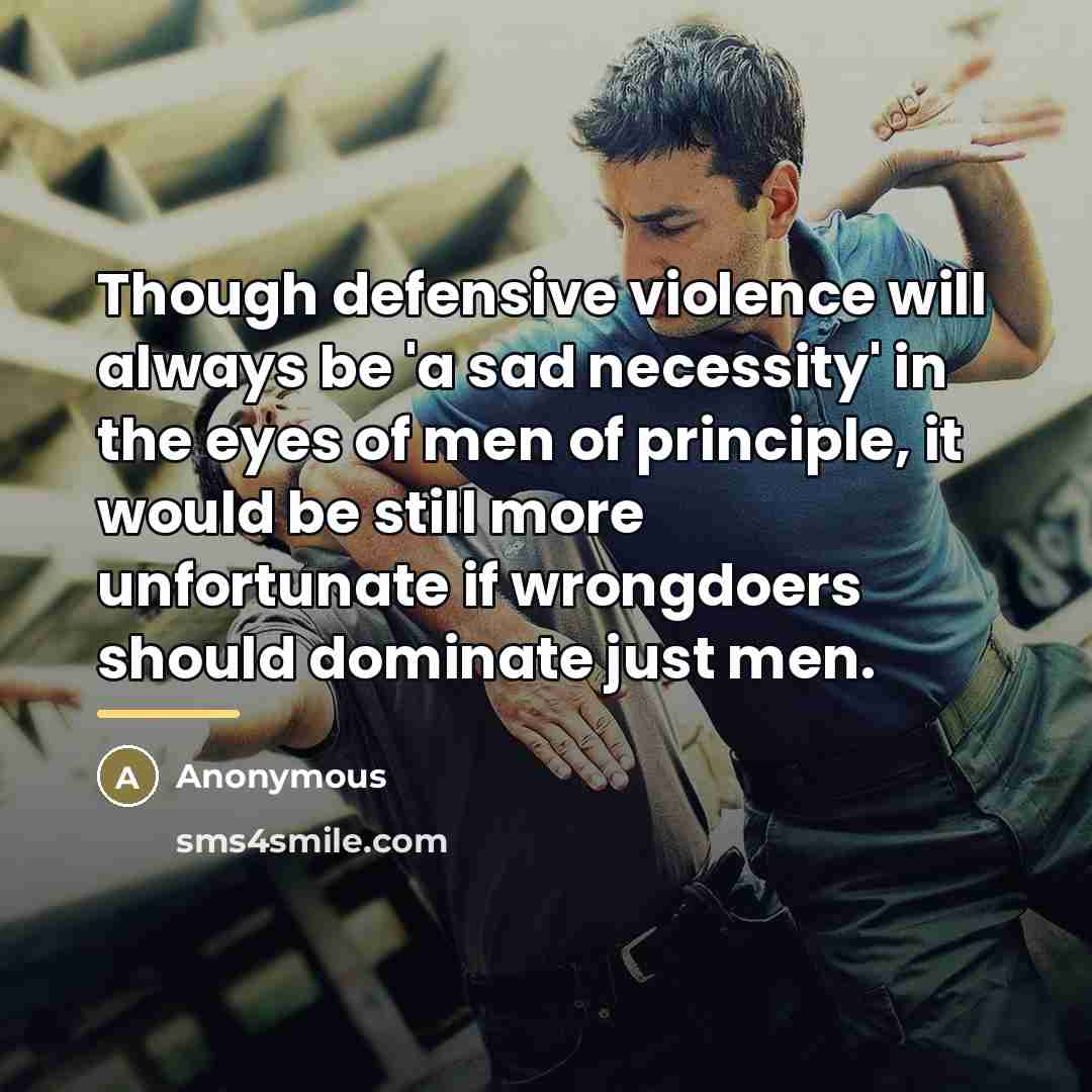 “Though defensive violence will always be 'a sad necessity' in…” quote by Anonymous