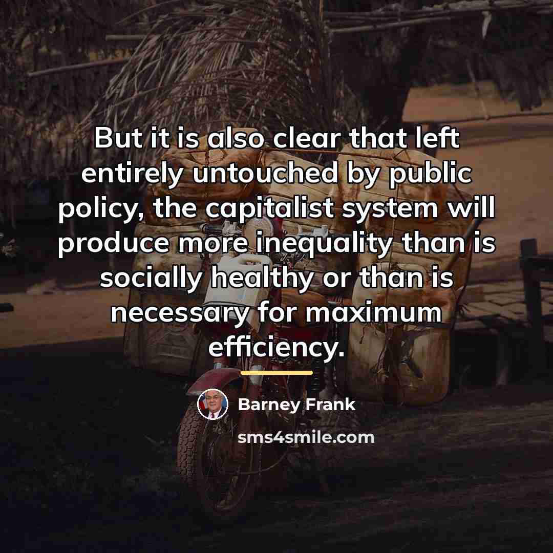 “But it is also clear that left entirely untouched by…” quote by Barney Frank