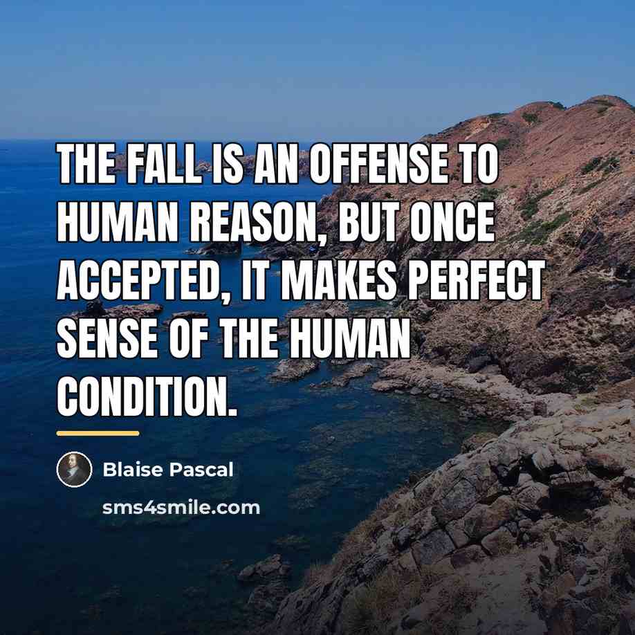 “The Fall is an offense to human reason, but once…” quote by Blaise Pascal