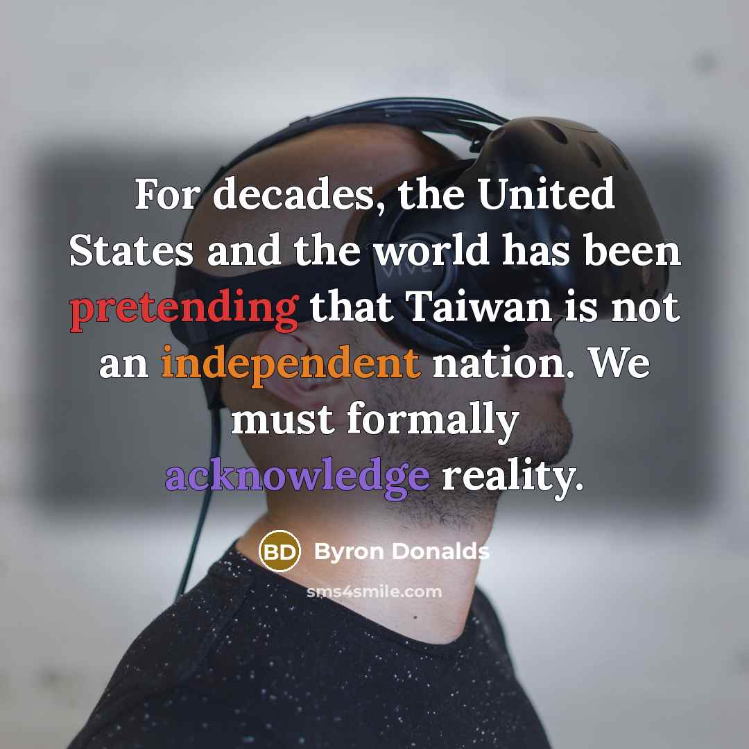 “For decades, the United States and the world has been…” quote by Byron Donalds