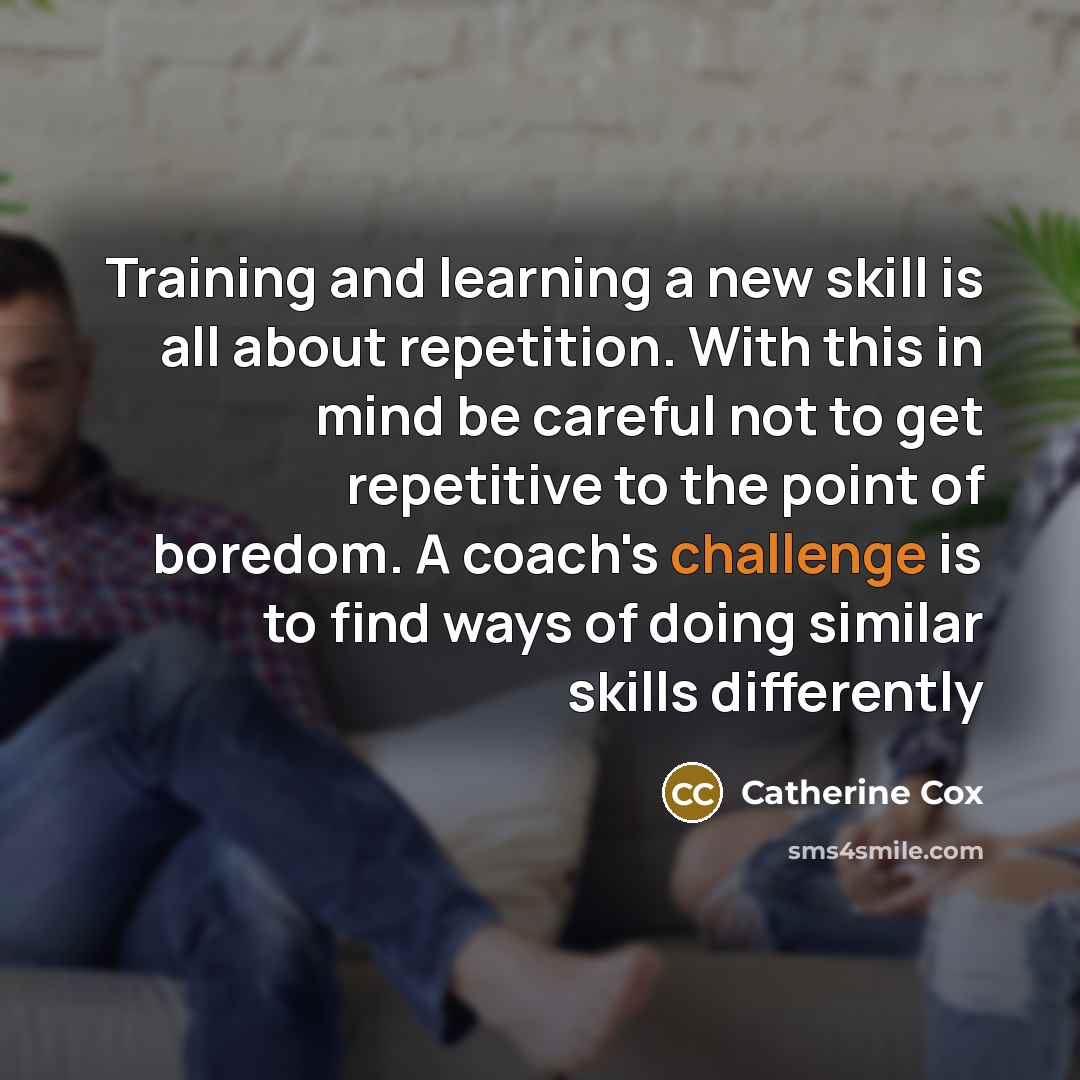 “Training and learning a new skill is all about repetition.…” quote by Catherine Cox