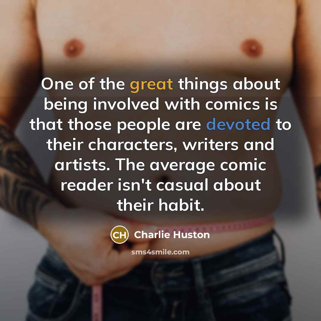 “One of the great things about being involved with comics…” quote by Charlie Huston