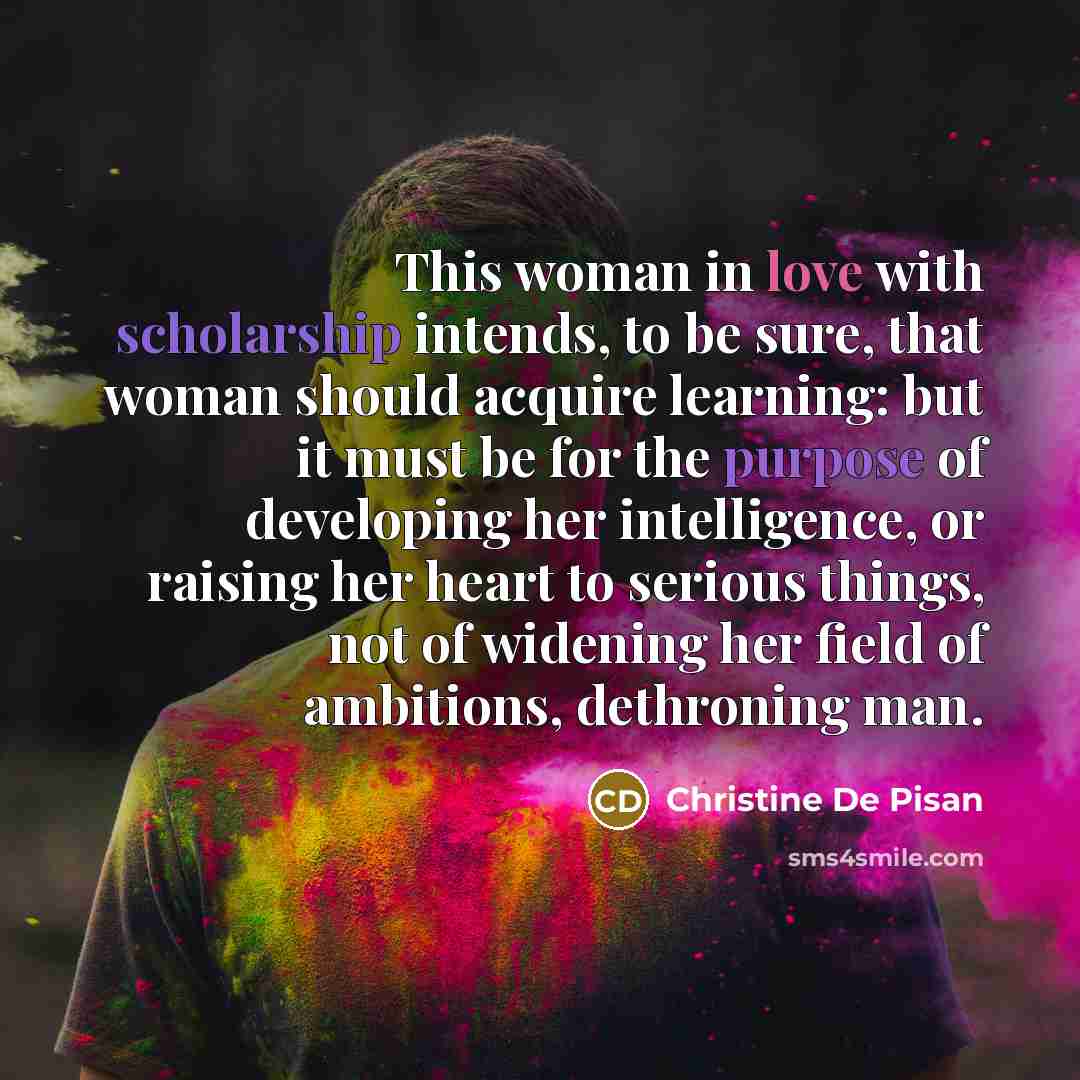 “This woman in love with scholarship intends, to be sure,…” quote by Christine De Pisan