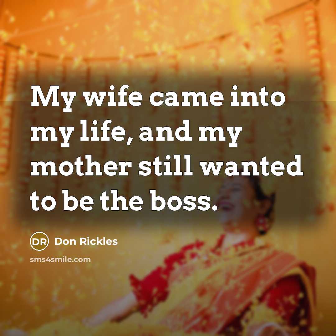 “My wife came into my life, and my mother still…” quote by Don Rickles