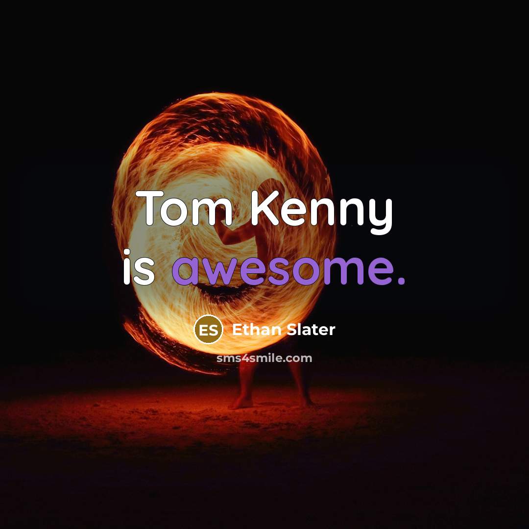 “Tom Kenny is awesome.…” quote by Ethan Slater