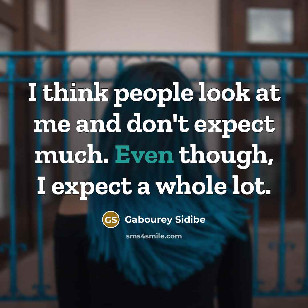 “I think people look at me and don't expect much.…” quote by Gabourey Sidibe