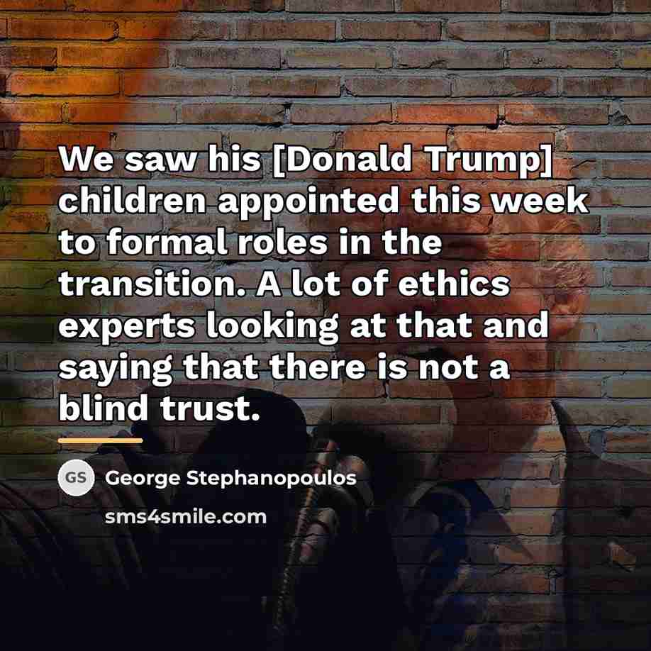 “We saw his [Donald Trump] children appointed this week to…” quote by George Stephanopoulos