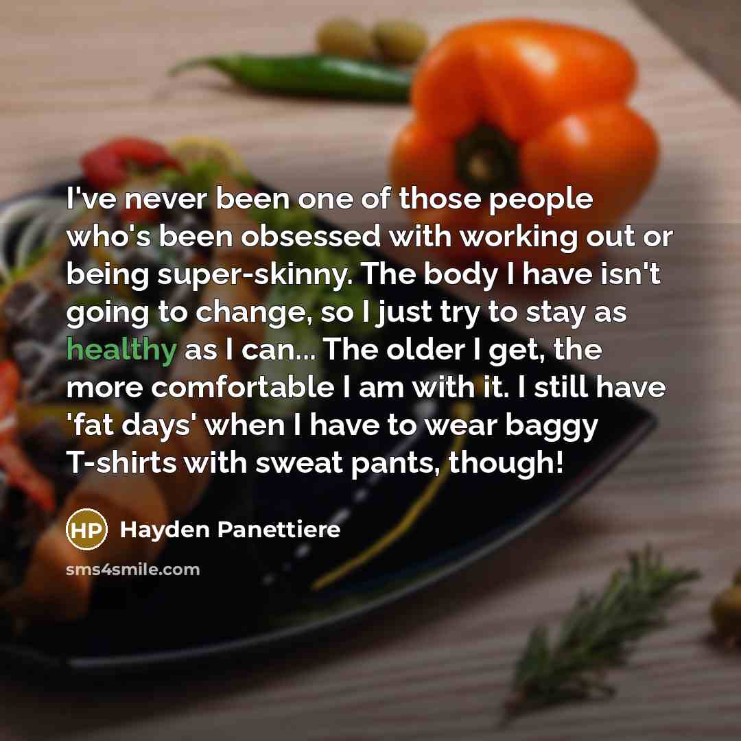 “I've never been one of those people who's been obsessed…” quote by Hayden Panettiere