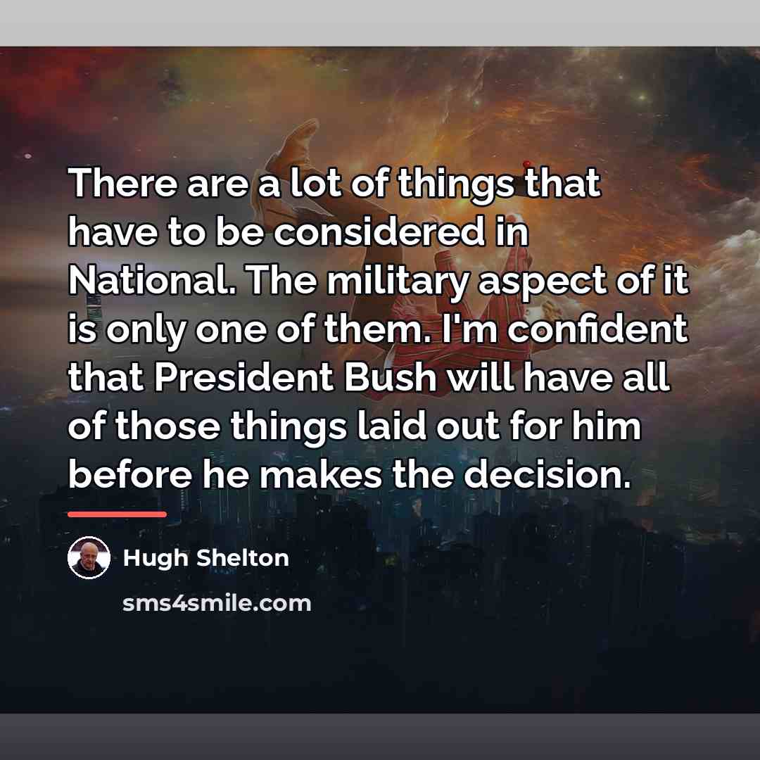 “There are a lot of things that have to be…” quote by Hugh Shelton