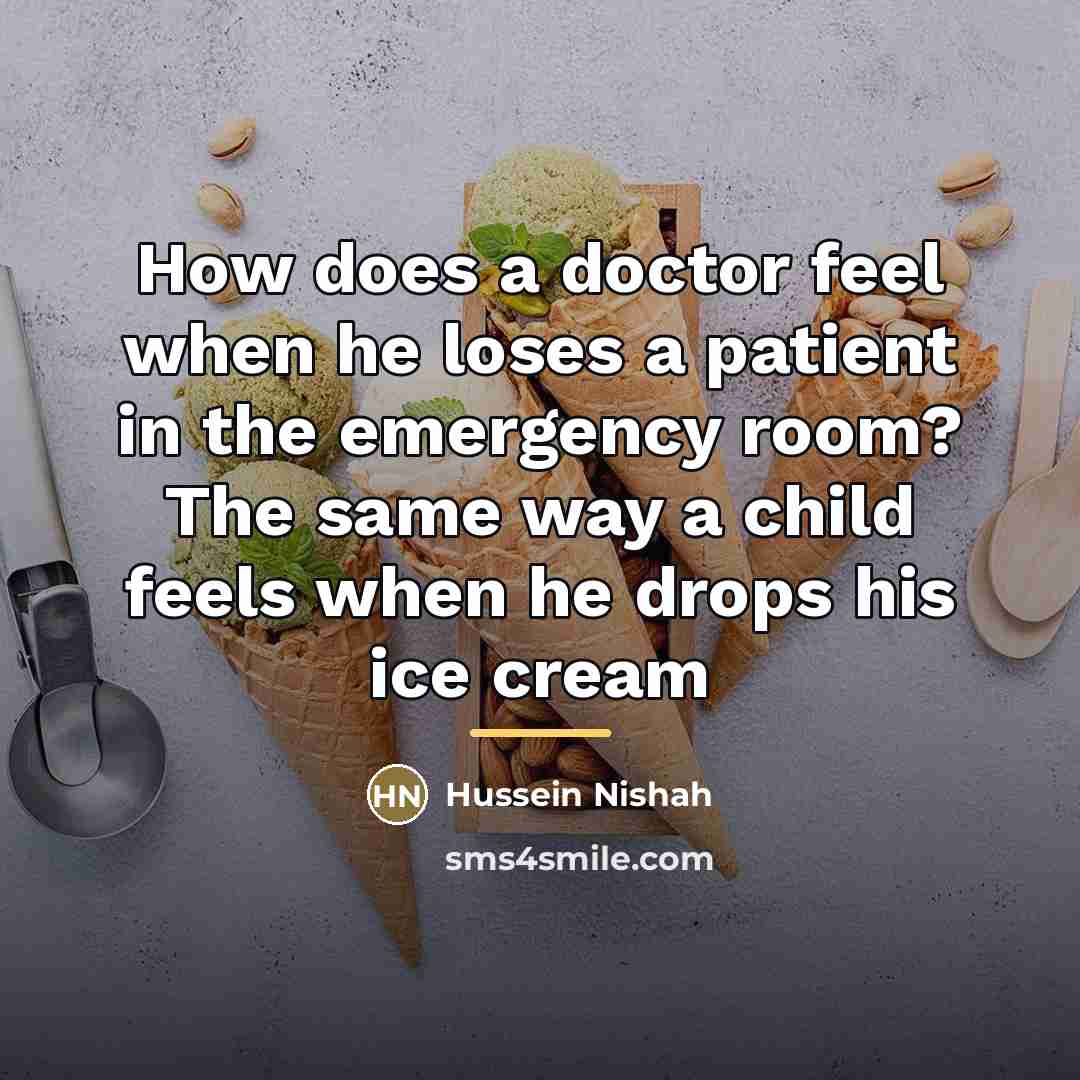 “How does a doctor feel when he loses a patient…” quote by Hussein Nishah