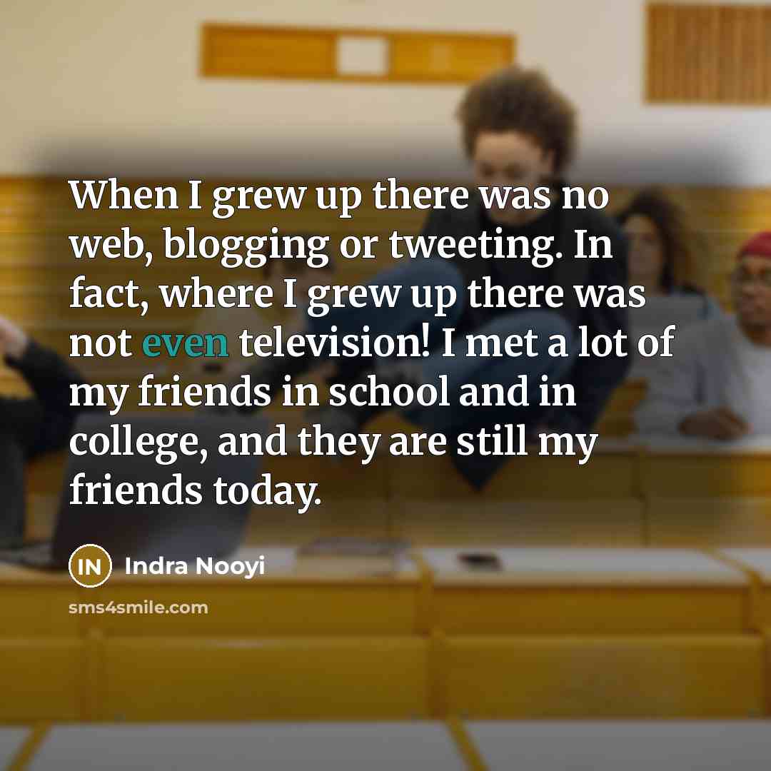 “When I grew up there was no web, blogging or…” quote by Indra Nooyi