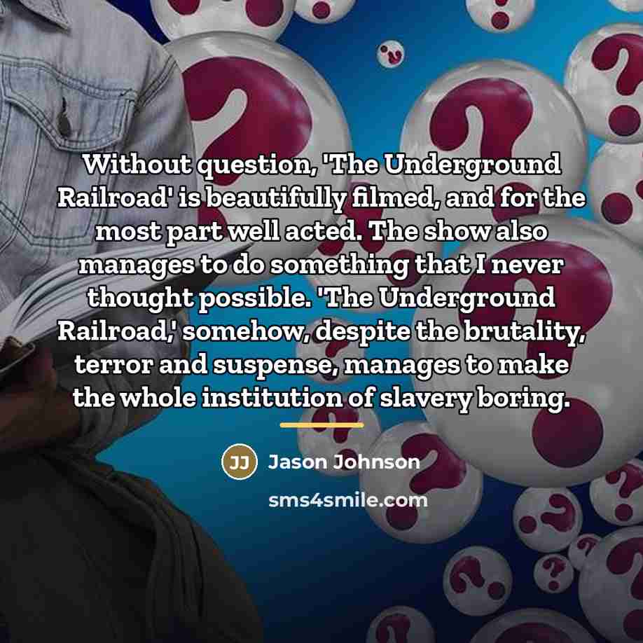 “Without question, 'The Underground Railroad' is beautifully filmed, and for…” quote by Jason Johnson