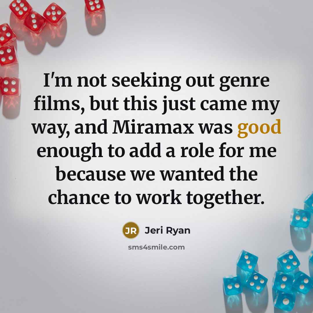“I'm not seeking out genre films, but this just came…” quote by Jeri Ryan