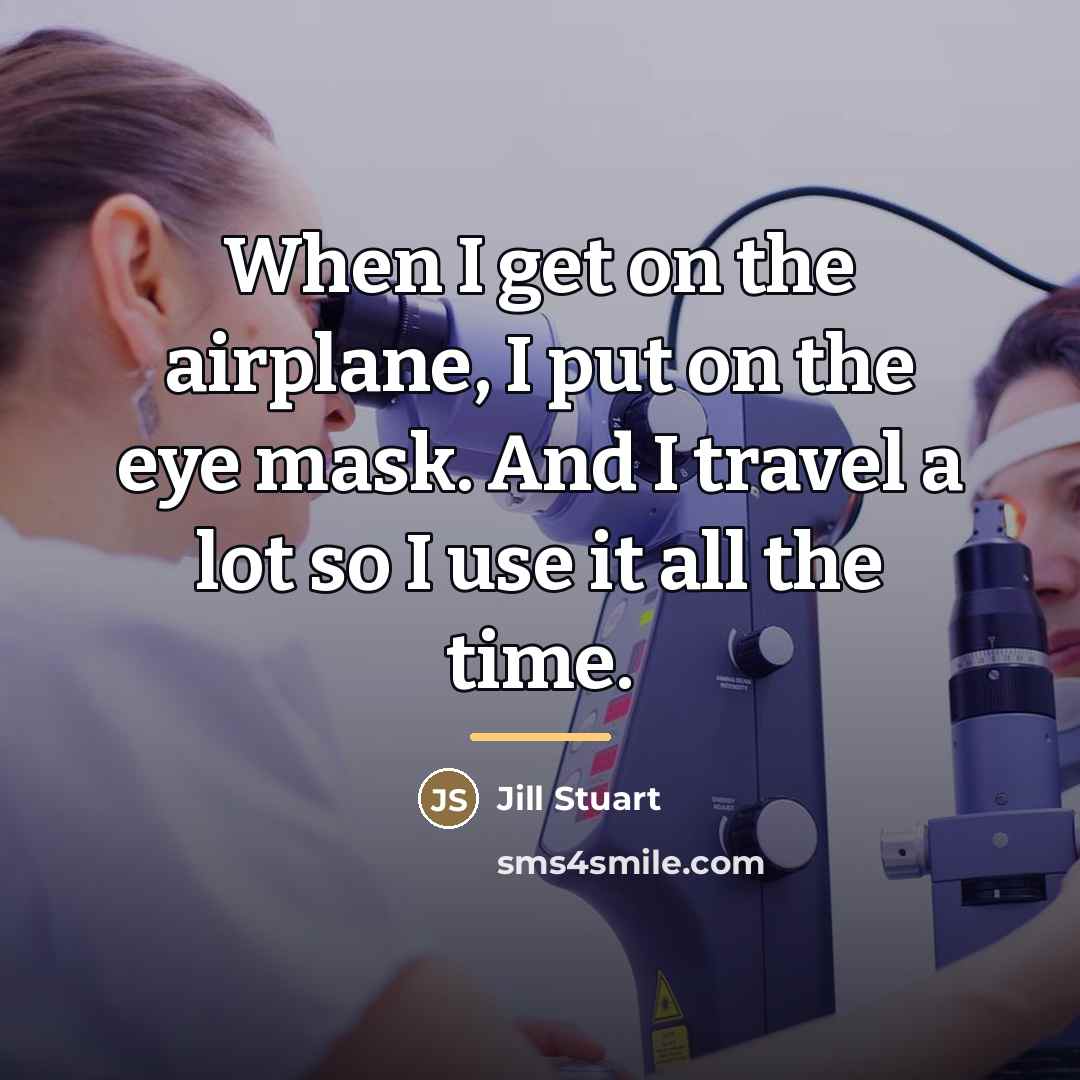 “When I get on the airplane, I put on the…” quote by Jill Stuart