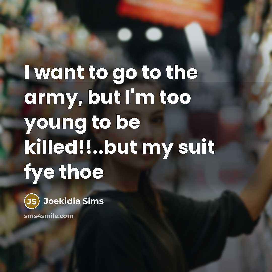 “I want to go to the army, but I'm too…” quote by Joekidia Sims