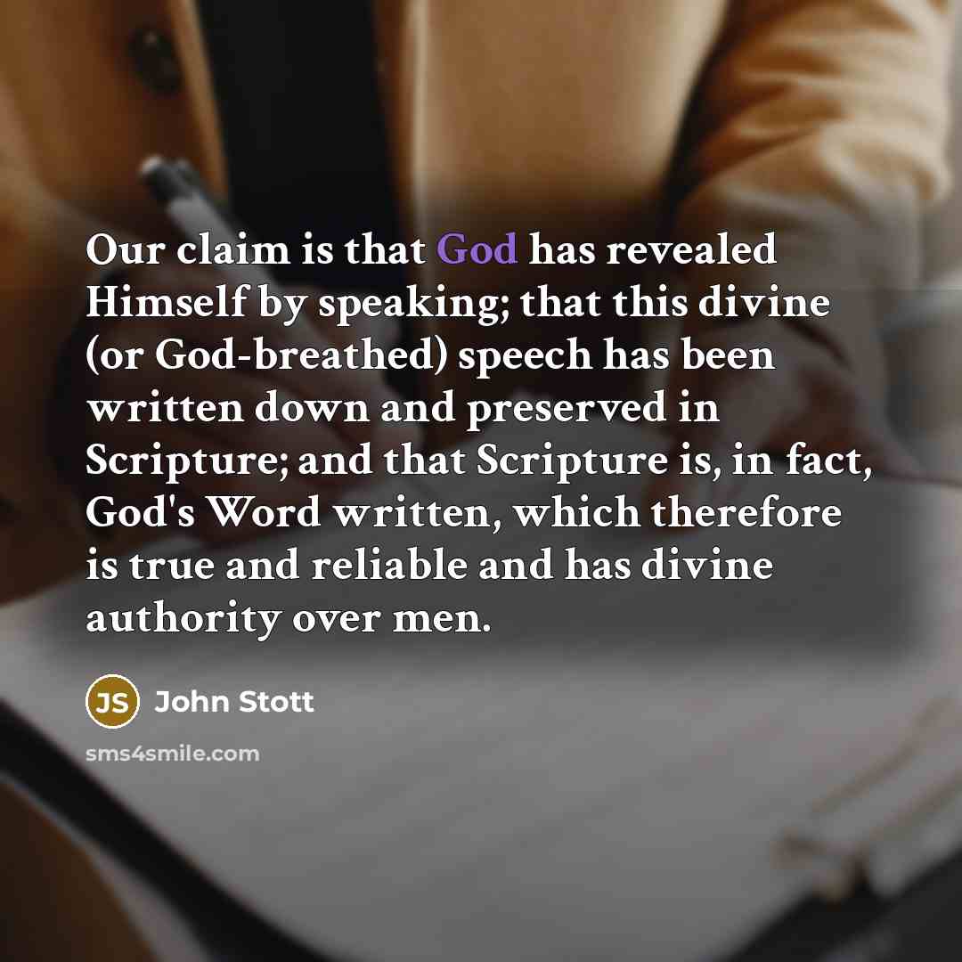“Our claim is that God has revealed Himself by speaking;…” quote by John Stott