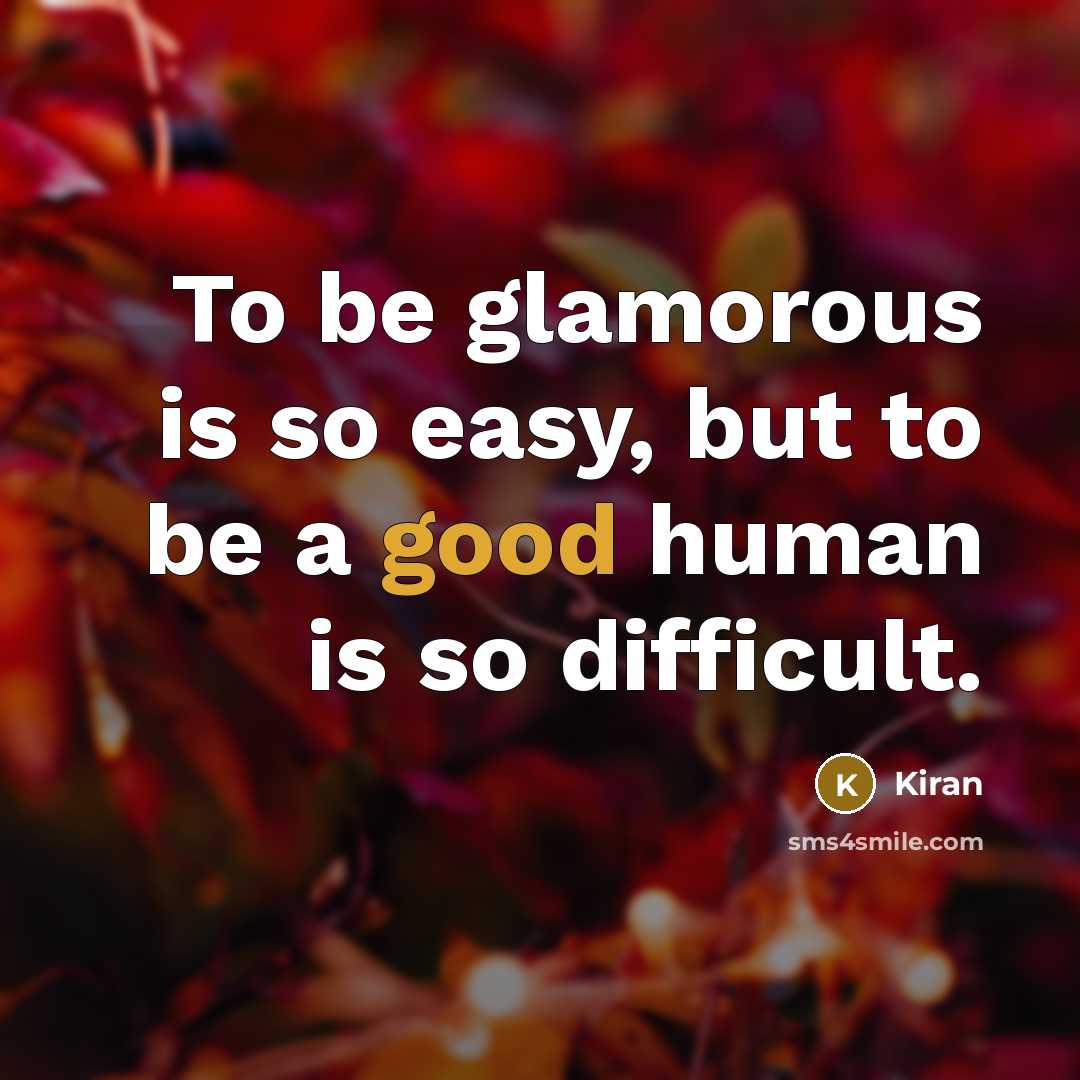 “To be glamorous is so easy, but to be a…” quote by Kiran