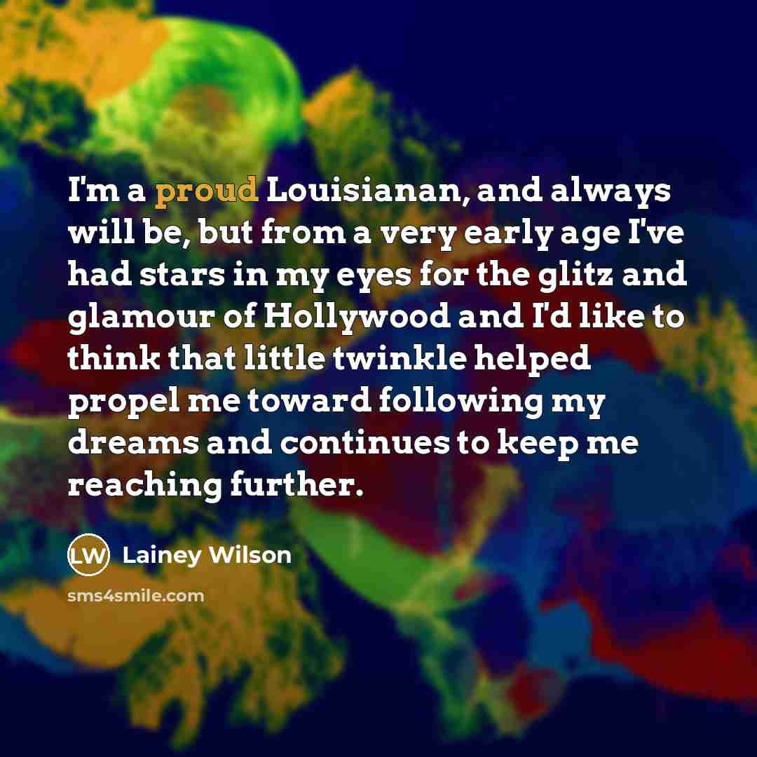 “I'm a proud Louisianan, and always will be, but from…” quote by Lainey Wilson