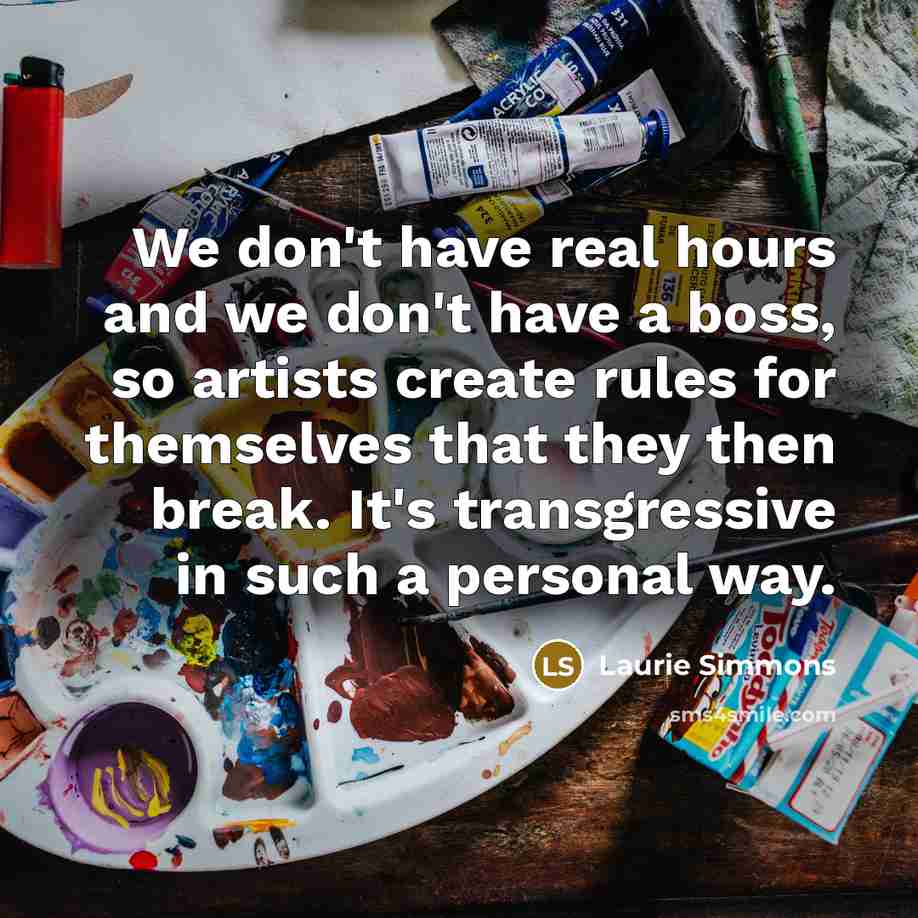 “We don't have real hours and we don't have a…” quote by Laurie Simmons